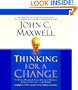Thinking for a Change: 11 Ways Highly Successful People Approach Life and Work