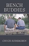 Bench Buddies: Humor, Tales, and Philosophy from the Educational Trenches and the Neighborhood Benches