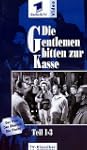 Die Gentlemen bitten zur Kasse (Teil...