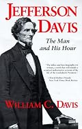 Jefferson Davis: The Man and His Hour