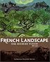 French Landscape: The Modern Vision, 1880-1920