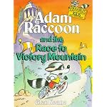 Adam Raccoon and the Race to Victory Mountain (Keane, Glen, Parables for Kids.) book cover