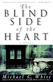 The Blind Side of the Heart: A Novel