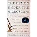 THE DEMON UNDER THE MICROSCOPE. From Battlefield Hospitals to Nazi Labs, One Doctor's Search for the World's First Miracle Drug.