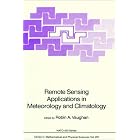 Remote Sensing Applications in Meteorology and Climatology (NATO Science Series C: (closed)) by  Robin A. Vaughan