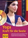 Yoga. Kraft f&uuml;r die Seele (Ganzheitlich leben)