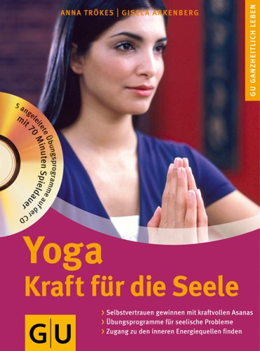Produkt-Bild: Yoga. Kraft f&uuml;r die Seele mit CD. Lust zum &Uuml;ben