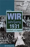 Wir vom Jahrgang 1931: Kindheit und Jugend - Gunter Peus