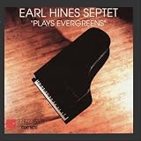 Plays Evergreens by Earl Hines Septet [2009]