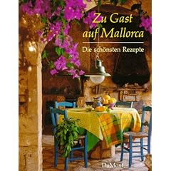 Zu Gast auf Mallorca. Die sch�nsten Rezepte