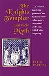 The Knights Templar and Their Myth