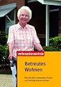 Betreutes Wohnen: Was Sie über Leistungen, Kosten und Verträge wissen müssen