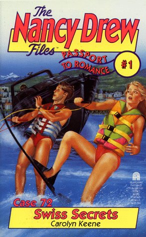 Swiss Secrets (Passport to Romance Trilogy #1) (The Nancy Drew Files, Case 72)