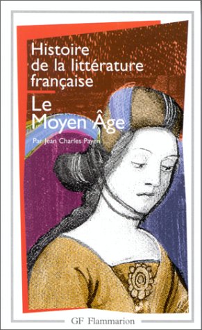 Histoire de la litterature fran�aise - le moyen age