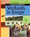 Wetlands in Danger (Protecting Habitats)