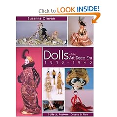 Dolls of the Art Deco Era 1910-1940: Collect, Restore, Create and Play