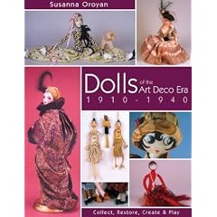 Dolls of the Art Deco Era, 1910-1940: Collect, Restore, Create and Play