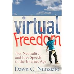 Virtual Freedom: Net Neutrality and Free Speech in the Internet Age