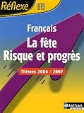 La F�te - Risque et progr�s : Th�mes Fran�ais BTS 2006/2007