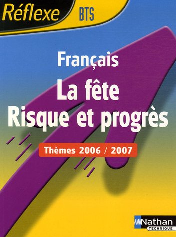 La Fête - Risque et progrès : Thèmes Français BTS 2006/2007