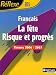 La Fête - Risque et progrès : Thèmes Français BTS 2006/2007 La Fête - Risque et progrès : Thèmes Français BTS 2006/2007