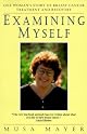 Examining Myself: One Woman's Story of Breast Cancer Treatment and Recovery