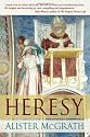 Heresy: a history of defending the truth