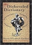 The Disheveled Dictionary: A Curious Caper Through Our Sumptuous Lexicon
