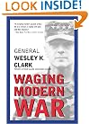Waging Modern War: Bosnia, Kosovo, and the Future of Combat