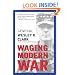 Waging Modern War: Bosnia, Kosovo, and the Future of Combat