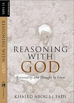 Reasoning with God: Rationality and Thought in Islam