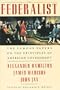 The Federalist: The Famous Papers on the Principles of American Government