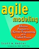 Agile Modeling: Effective Practices for EXtreme Programming and the Unified Process