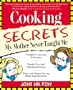 Cooking Secrets My Mother Never Taught Me