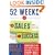 52 Weeks of Sales Success: America's #1 Salesman Shows You How To Close Every Deal!