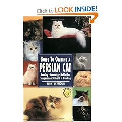 Guide to Owning a Persian Cat: Feeding, Grooming, Exhibition, Temperament, Health, Breeding