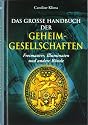 Das gro&szlig;e Handbuch der Geheimgesellschaften: Freimaurer, Illuminaten und andere B&uuml;nde