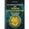 Das gro�e Handbuch der Geheimgesellschaften: Freimaurer, Illuminaten und andere B�nde