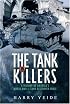 TANK KILLERS: A History of America's World War II Tank Destroyer Force