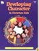 Developing Character in Christian Kids (Grades 2-4) (Developing Character Series)