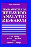 Fundamentals of Behavior Analytic Research (Applied Clinical Psychology)