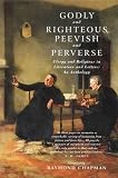 Godly and righteous, peevish and perverse : clergy and religious in literature and letters : an anthology