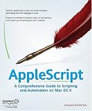 AppleScript: A Comprehensive Guide to Scripting and Automation on Mac OS X