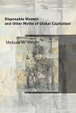 Disposable Women and Other Myths of Global Capitalism (Perspectives on Gender)