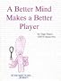 A Better Mind Makes A Better Player