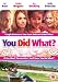 You Did What? [UK Import]