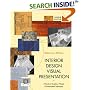 Interior Design Visual Presentation: A Guide to Graphics, Models, and Presentation Techniques