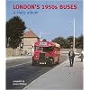 London's 1950s Buses: A Class Album