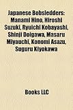 Japanese Bobsledders: Manami Hino, Hiroshi Suzuki, Ryuichi Kobayashi, Shinji Doigawa, Masaru Miyauchi, Konomi Asazu, Suguru Kiyokawa-