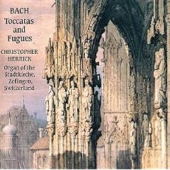 Johann Sebastian Bach: Toccatas and Fugues - Christopher Herrick, Organ